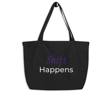 Load image into Gallery viewer, Shift Happens Large Tote Bag
